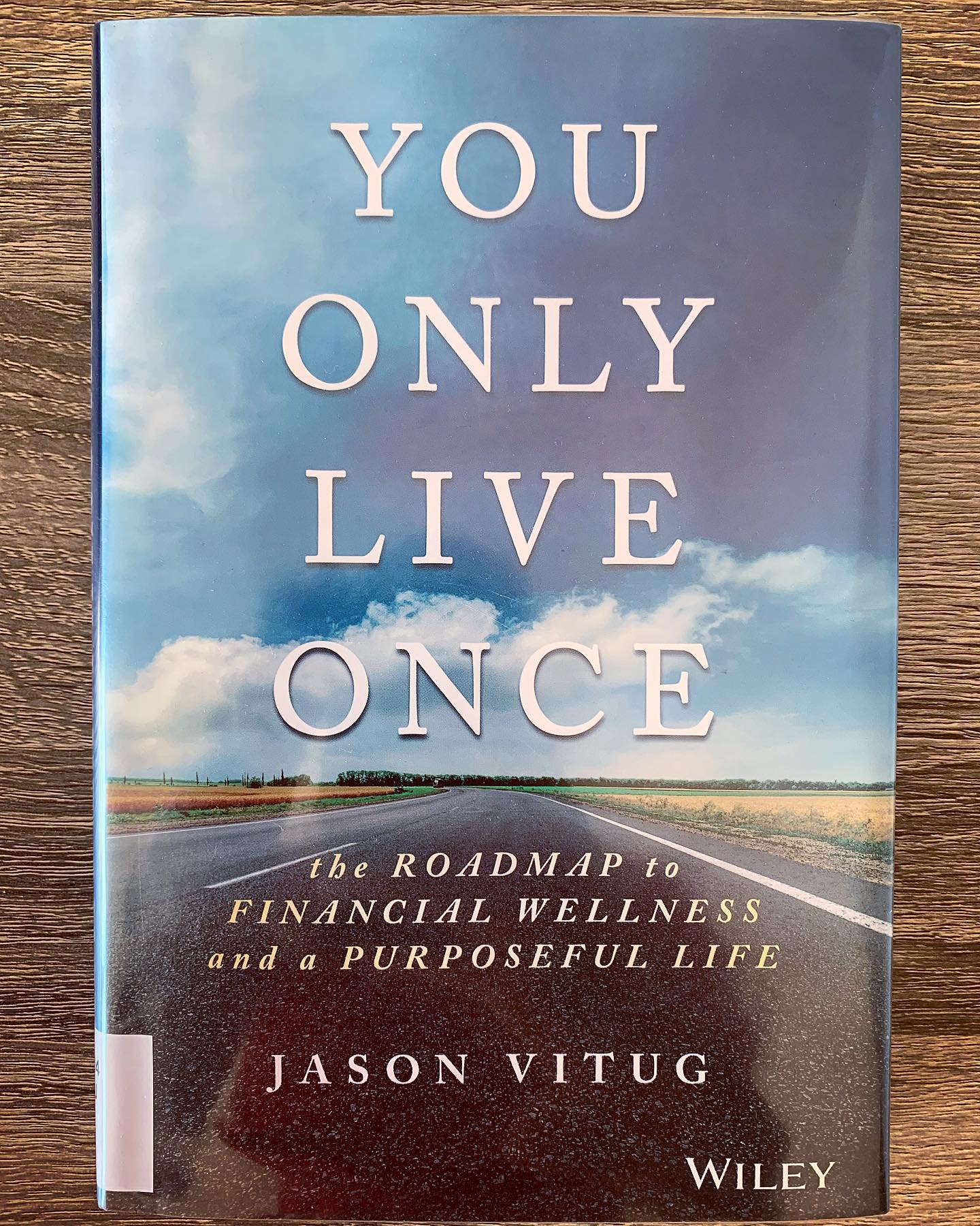 You Only Live Once: The Roadmap to Financial Wellness and a Purposeful Life