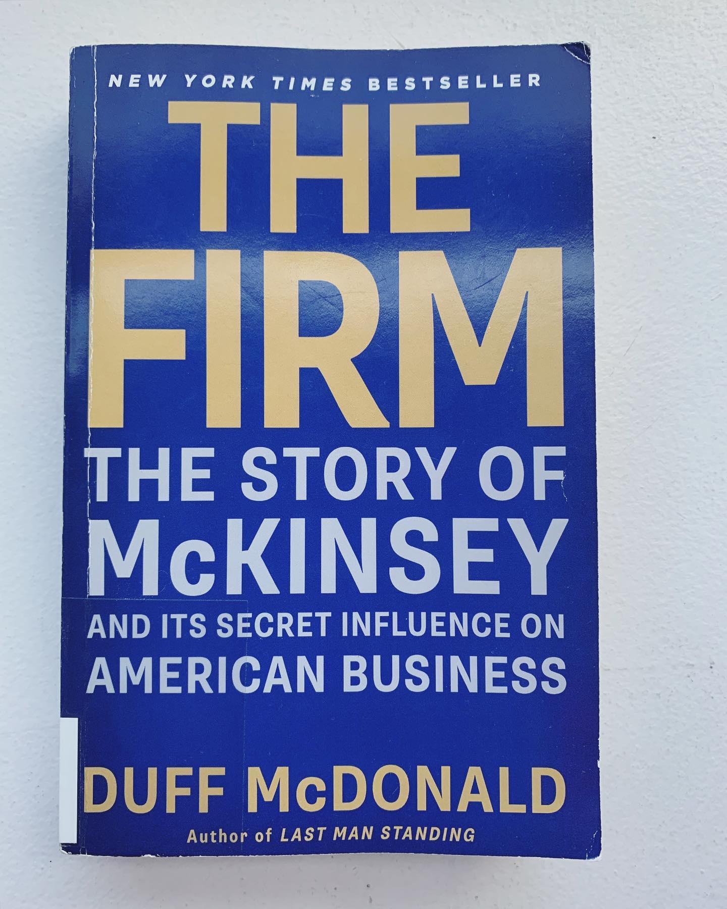 The Firm: The Story of McKinsey and Its Secret Influence on American Business