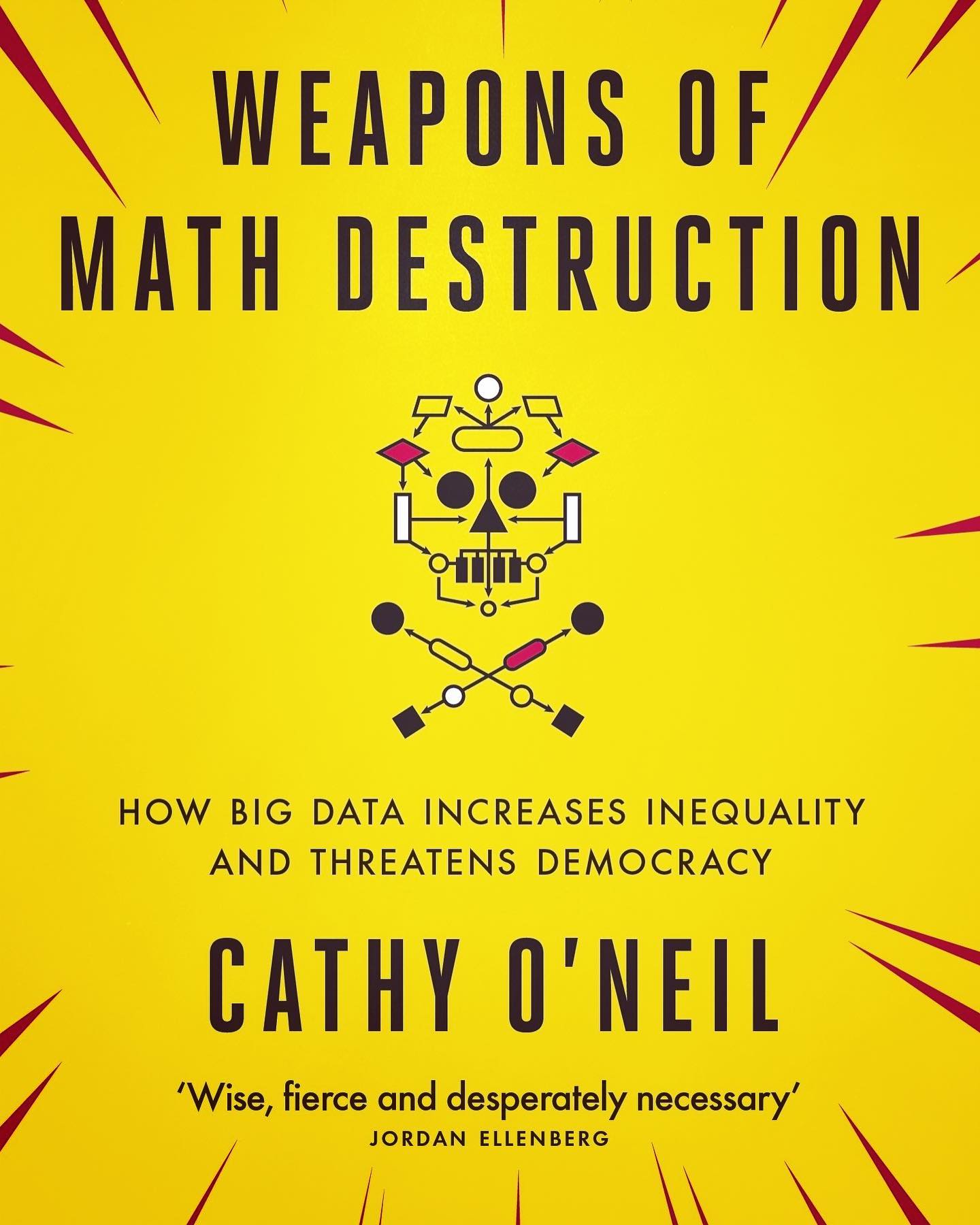 Weapons of Math Destruction How Big Data Increases Inequality and Threatens Democracy