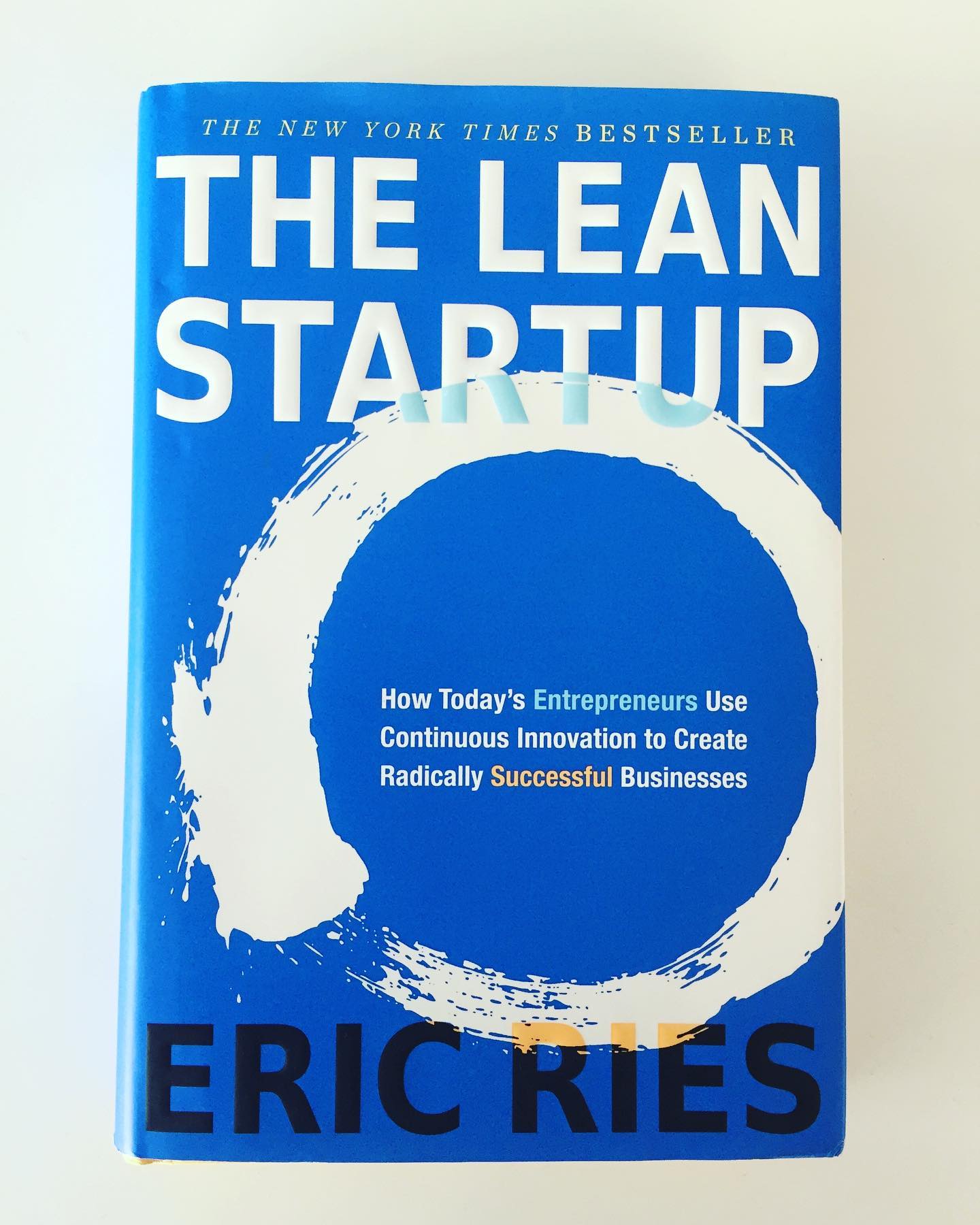 Lean Startup: How Today’s Entrepreneurs Use Continuous Innovation to Create Radically Successful Businesses